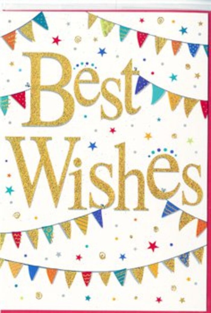 The image shows a jubilant congratulations card, designed with the same warmth and openness you might feel walking through Garston on a sunny market day. In the centre, Best Wishes is displayed in large, flowing gold script, the letters seemingly embossed with a fine glitter that gives them a tactile, slightly raised appearance. The rich metallic tone catches the light in different ways, much like sunlight glancing off car roofs and shop signs along St Mary's Road, lending the message a sense of importance and care. Encircling the words, strings of bunting sweep from side to side in gentle curves, as if lightly stirred by a breeze. Each tiny triangular flag is brightly coloured-deep red, royal blue, emerald green, bright yellow, and soft teal-adorned with miniature patterns of dots, stripes, and small mosaics that feel fun but carefully considered, the way a florist might select perfectly coordinated ribbon for a bouquet. Between the bunting, the open white space is scattered with stars and confetti-like dots in gold and coordinating colours. These small elements give an impression of movement and happy commotion, as though someone has just shouted good news and tossed a handful of confetti into the air. The card's mood is celebratory but not loud, able to suit occasions from exam success to a housewarming in one of the side streets off St Mary's Road. It feels like a card chosen with intention: something that would accompany fresh blooms arriving at a doorstep, quietly sharing joy, encouragement, and pride in the recipient's achievement.