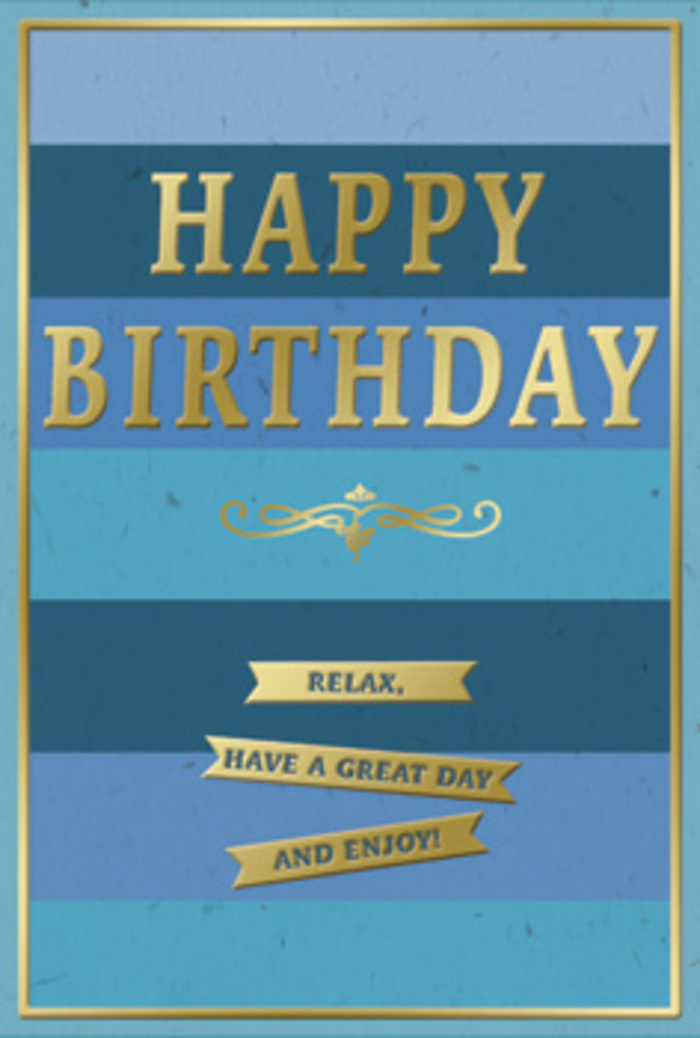 This birthday card presents a soothing, contemporary design in blue and gold, as though thoughtfully selected from a boutique display in Garston for someone who values calm beauty. The entire front is composed of generous horizontal stripes that gently shift in colour, starting with deep navy and denim blues near the top and gradually drifting into teal, aqua, and paler sky blues towards the bottom edge. These layered tones evoke the peaceful progression of daylight over Garston's tree-lined streets, offering a sense of depth and stillness. At the centre, the main message HAPPY BIRTHDAY is stamped in large, capital letters of metallic gold, slightly raised so the embossing would be clearly felt by touch. The gold catches any passing light, creating a soft glow rather than an intense sparkle, bringing a refined celebratory feel. Beneath the bold greeting, a single elegant gold flourish sweeps across the width of the card, its curled lines reminiscent of vintage stationery and classic floral scrollwork. Below this, three slim golden banners sit neatly one above the other, each carrying a gentle instruction: Relax, have a great day and enjoy! The phrasing is friendly and inviting, reinforcing the card's quiet message of rest and happiness. A fine gold border runs around the outer edge, enclosing the blue stripes like a picture frame and giving the design a polished, finished look. The contrast between the soft, matte blues and the smooth metallic embossed details suggests high-quality card stock and careful craftsmanship. Overall, the card feels serene and heartfelt, perfect for setting beside a vase of fresh birthday flowers delivered to a cosy Garston kitchen table, where the calm colours and warm wishes can be enjoyed throughout the day.